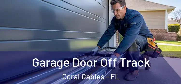  Garage Door Off Track Coral Gables - FL