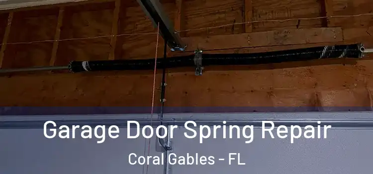  Garage Door Spring Repair Coral Gables - FL