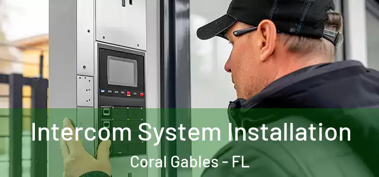  Intercom System Installation Coral Gables - FL